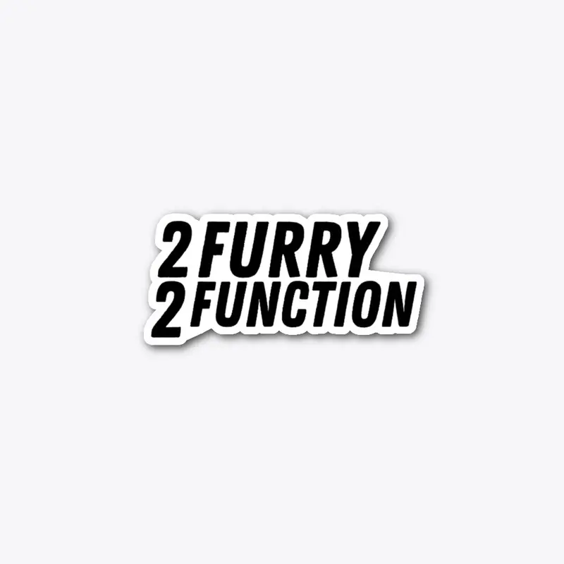 2 Furry 2 Function 